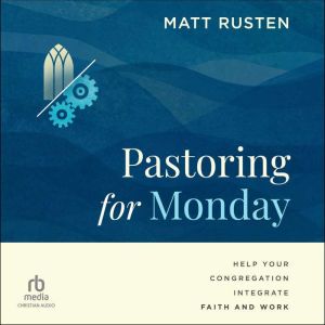 Pastoring for Monday, Matt Rusten