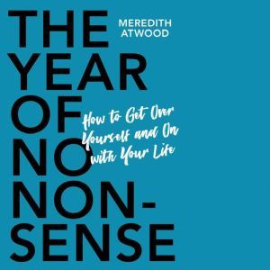 The Year of No Nonsense, Meredith Atwood