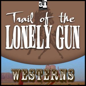 Trail of the Lonely Gun, Les Savage Jr.