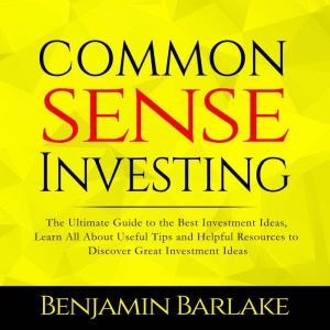 Common Sense Investing The Ultimate ..., Benjamin Barlake