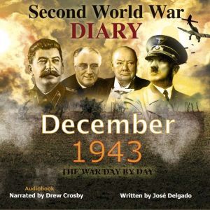 Second World War Diary December 1943..., Jose Delgado