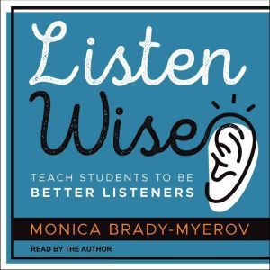 Listen Wise, Monica BradyMyerov
