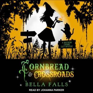 Cornbread  Crossroads, Bella Falls