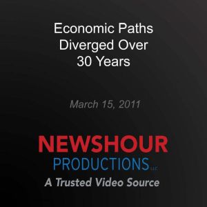 Economic Paths Diverged Over 30 Years: Making Sene
