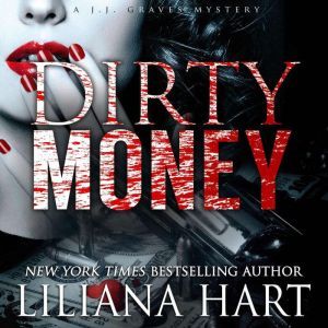 Dirty Money, Liliana Hart