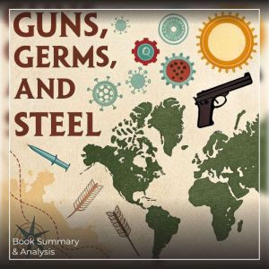 Guns, Germs, and Steel Book Summary ..., Claire Jensen