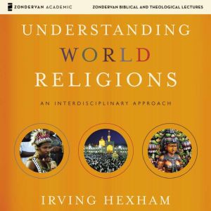 Understanding World Religions Audio ..., Irving Hexham