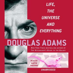 Life, the Universe and Everything, Douglas Adams