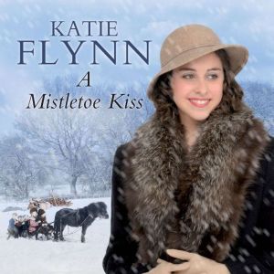 A Mistletoe Kiss, Katie Flynn