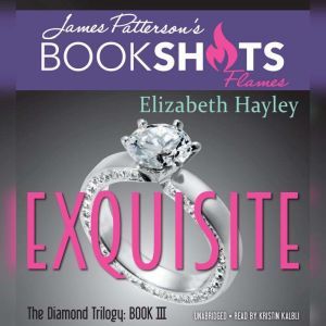 Exquisite: The Diamond Trilogy, Book III, Elizabeth Hayley