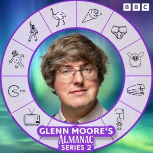 Glenn Moores Almanac: Series 2: A BBC Radio 4 Comedy