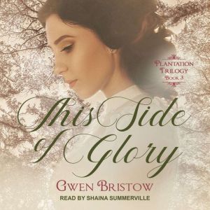 This Side of Glory, Gwen Bristow