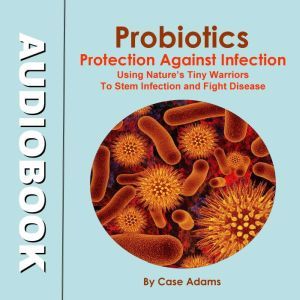 Probiotics  Protection Against Infec..., Case Adams