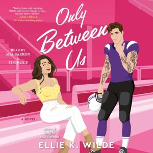 Only Between Us, Ellie K Wilde