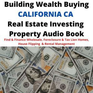 Building Wealth Buying CALIFORNIA CA ..., Brian Mahoney