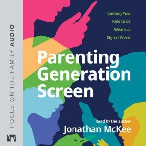 Parenting Generation Screen, Jonathan McKee