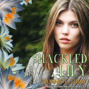 Shackled Lily, Tammy L. Gray