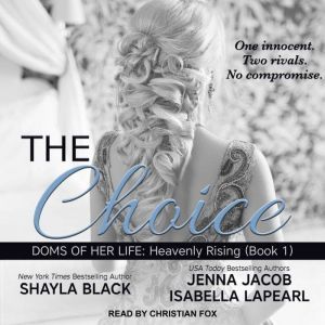 The Choice, Shayla Black