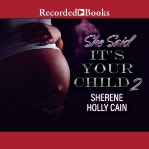 She Said Its Your Child 2, Sherene Holly Cain