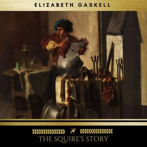 The Squires Story, Elizabeth Gaskell
