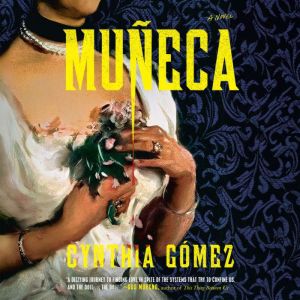 Muneca, Cynthia Gomez