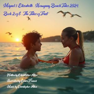 Miguel & Elizabeth - Newquay Beach Tales 2024: Book 2 of 6 - The Tides of Trust