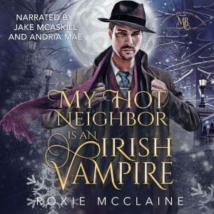 My Hot Neighbor is an Irish Vampire