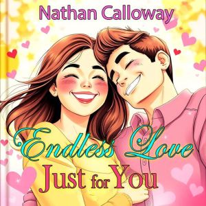 Endless Love, Just for You, Nathan Calloway