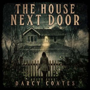 The House Next Door, Darcy Coates