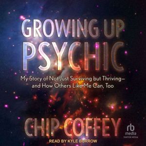 Growing Up Psychic, Chip Coffey