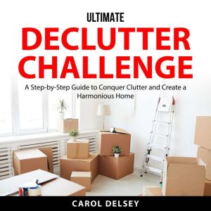Ultimate Declutter Challenge, Carol Delsey
