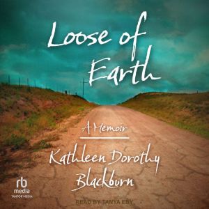 Loose of Earth, Kathleen Dorothy Blackburn