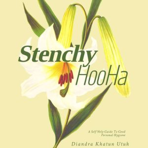 Stenchy Hooha, Diandra Khatun Utuh
