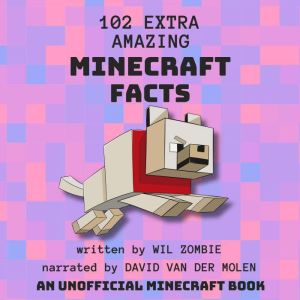 102 Extra Amazing Minecraft Facts, Wil Zombie