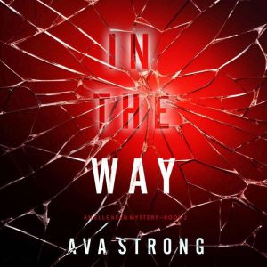 In The Way (An Elle Keen FBI Suspense ThrillerBook 2): Digitally narrated using a synthesized voice