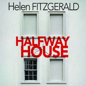 Halfway House, Helen FitzGerald