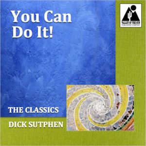 You Can Do It!, Dick Sutphen