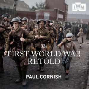 The First World War Retold, Paul Cornish