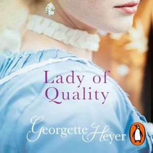 Lady Of Quality: Gossip, scandal and an unforgettable Regency romance