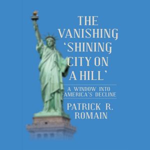THE VANISHING  SHINING CITY ON A HIL..., Patrick R. Romain