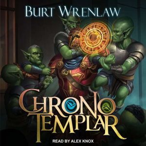 ChronoTemplar, Burt Wrenlaw