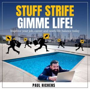 Stuff Strife, Gimme Life!, Paul Hichens