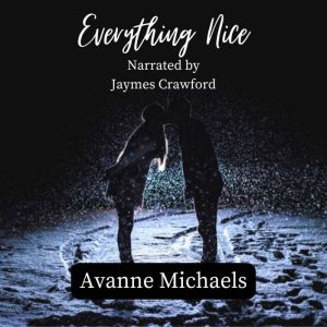 Everything Nice, Avanne Michaels