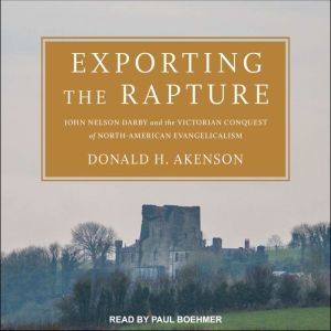 Exporting the Rapture, Donald H. Akenson