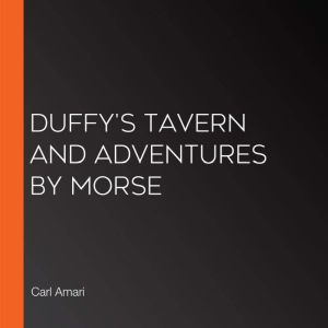 Duffys Tavern and Adventures By Mors..., Carl Amari