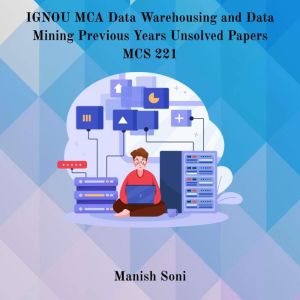 IGNOU MCA Data Warehousing and Data M..., Manish Soni