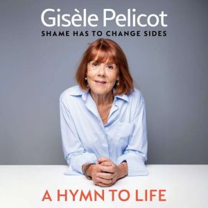 A Hymn to Life: Shame Has to Change Sides