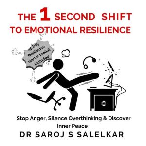 THE 1 SECOND SHIFT TO EMOTIONAL RESIL..., Dr Saroj Salelkar