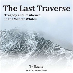 The Last Traverse, Ty Gagne