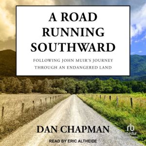 A Road Running Southward, Dan Chapman